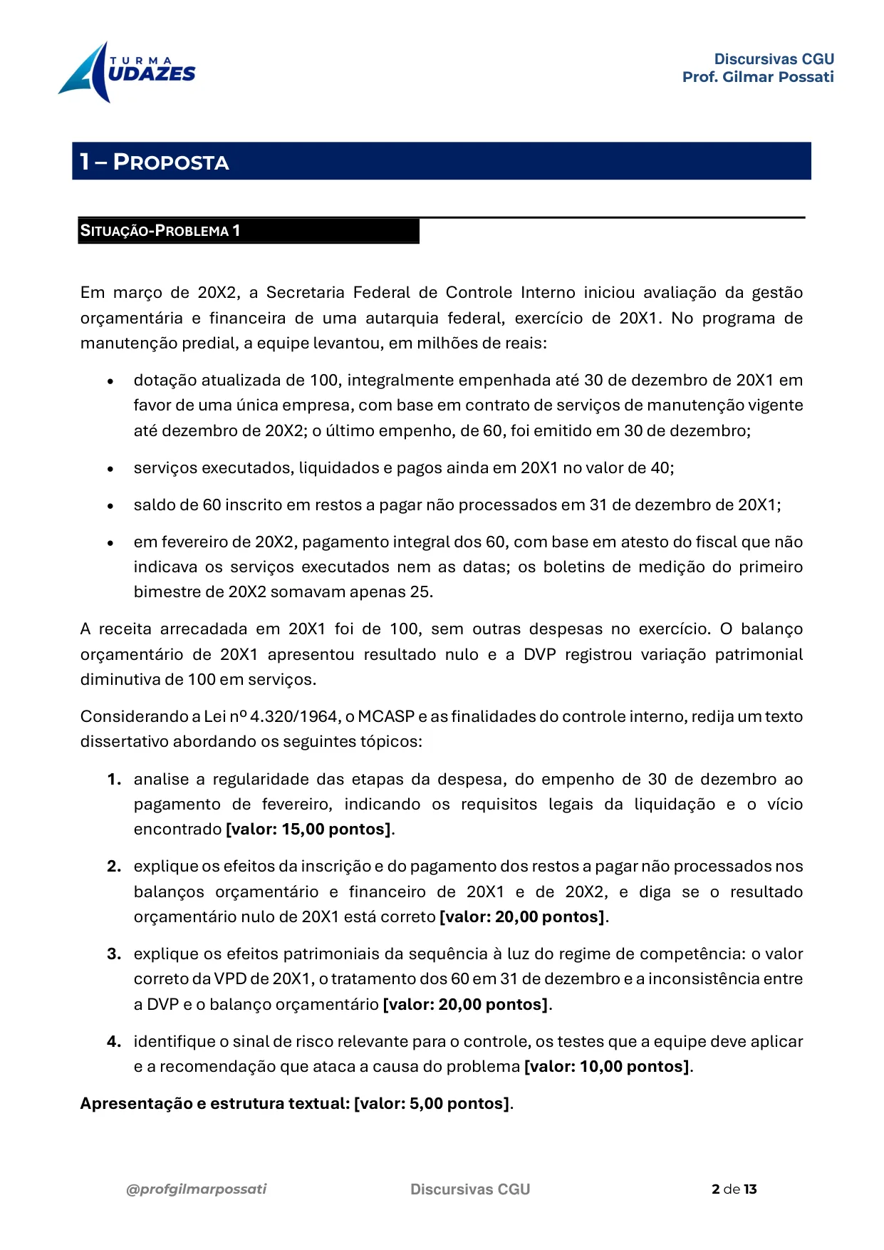 A proposta da situação-problema 1, com os tópicos e o valor de cada um